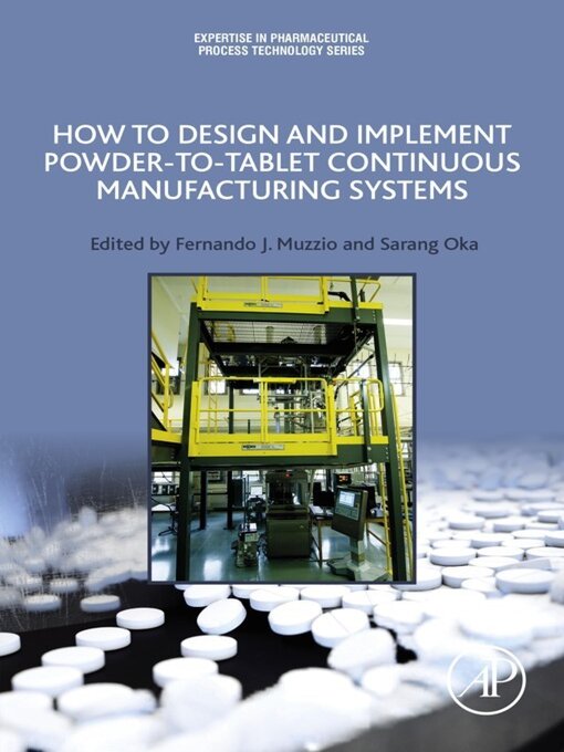 Title details for How to Design and Implement Powder-to-Tablet Continuous Manufacturing Systems by Fernando Muzzio - Wait list